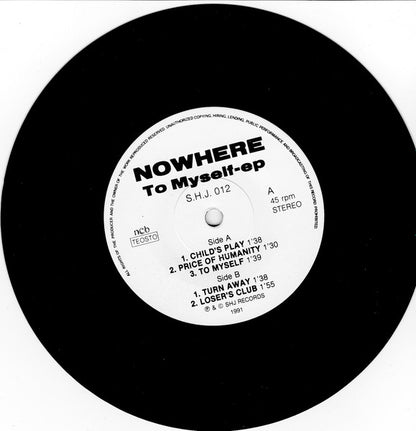 Nowhere – To Myself - 7" - 1991 - SHJ Records – S.H.J. 012 - Muy Buen Estado / Very Good Condition (M- / VG+)