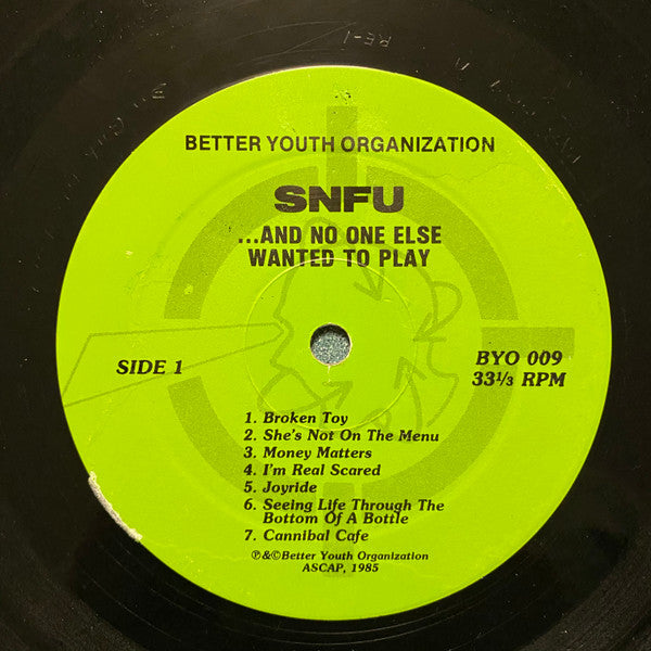 S.N.F.U. ‎– ... And No One Else Wanted To Play - LP - 1985 - Better Youth Organization ‎– BYO 009 - Muy Buen Estado / Very Good Condition (M- / VG+)
