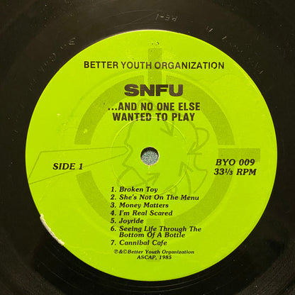 S.N.F.U. ‎– ... And No One Else Wanted To Play - LP - 1985 - Better Youth Organization ‎– BYO 009 - Muy Buen Estado / Very Good Condition (M- / VG+)
