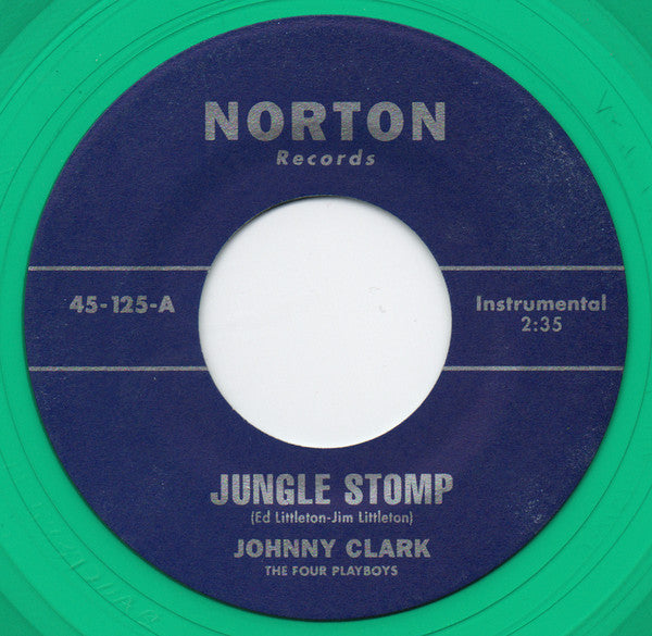 Johnny Clark And The Four Playboys – Jungle Stomp / I Need A Woman - 7" - Verde/Green - 2005 - Norton Records – 45-125 - Como Nuevo / Like New (M- / M-)