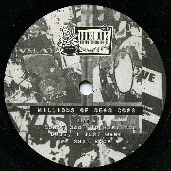 Millions Dead Cops Featuring Pig Champion – I Don't Want To Hurt You Dude, I Just Want My Shit Back - 7" - With Insert - 1997 - Honest Don's – DON 004-7 - Muy Buen Estado / Very Good Condition (M- / VG+)