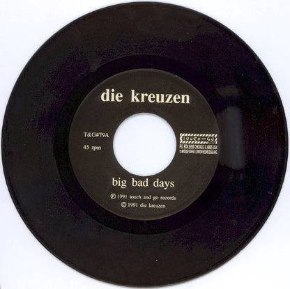 Die Kreuzen – Big Bad Days - 7" - 1991 - Touch And Go – T&G#79 - Muy Buen Estado / Very Good Condition (M- / VG+)