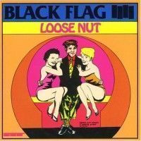 Black Flag - Loose Nut - LP