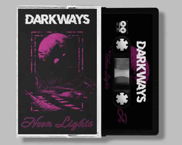 Darkways - Neon Lights - Cassette