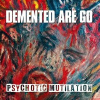 Demented Are Go - Psychotic Mutilation - LP