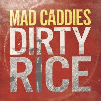 Mad Caddies - Dirty Rice - LP