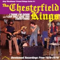 The Chesterfield Kings - I Think I'm Down - Unreleased Recording - 7"