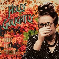 Holly Golightly - Look Like Trouble - LP