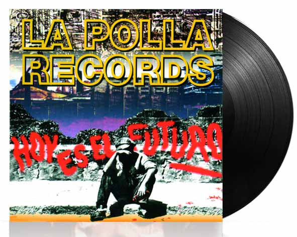 La Polla Records - Hoy Es El Futuro - LP
