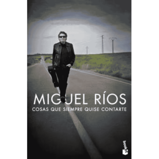 Miguel Ríos - Cosas Que Siempre Quise Contarte - Libro