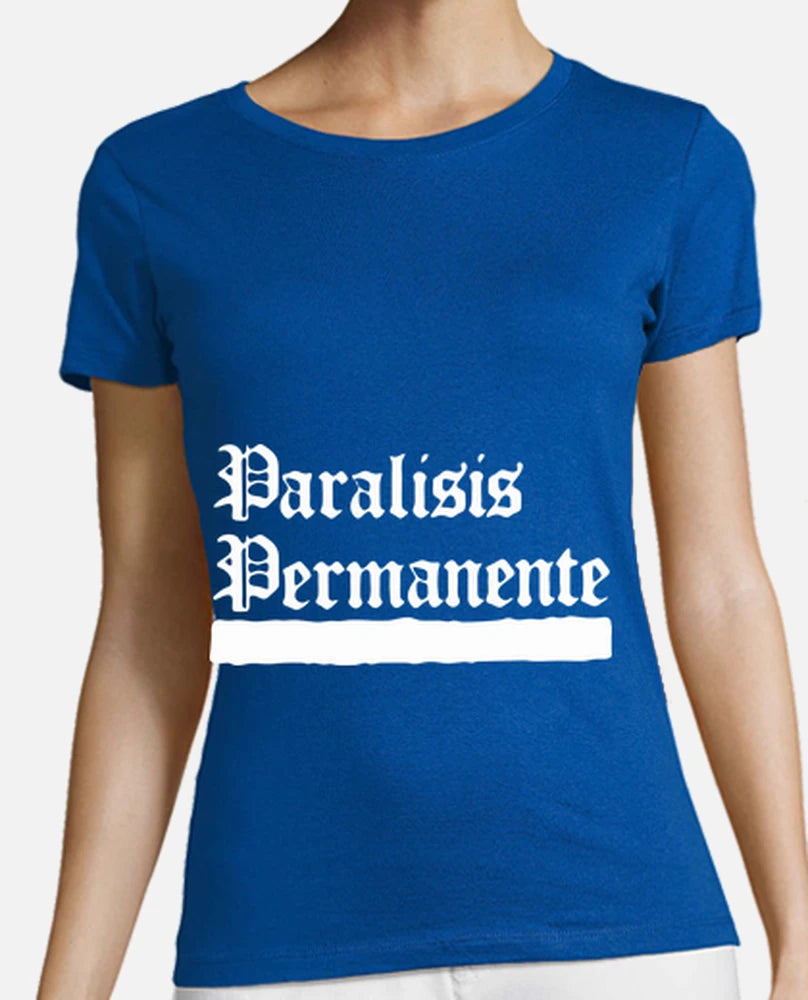 Paralisis Permanente - Camiseta Chica / Girl T-Shirt