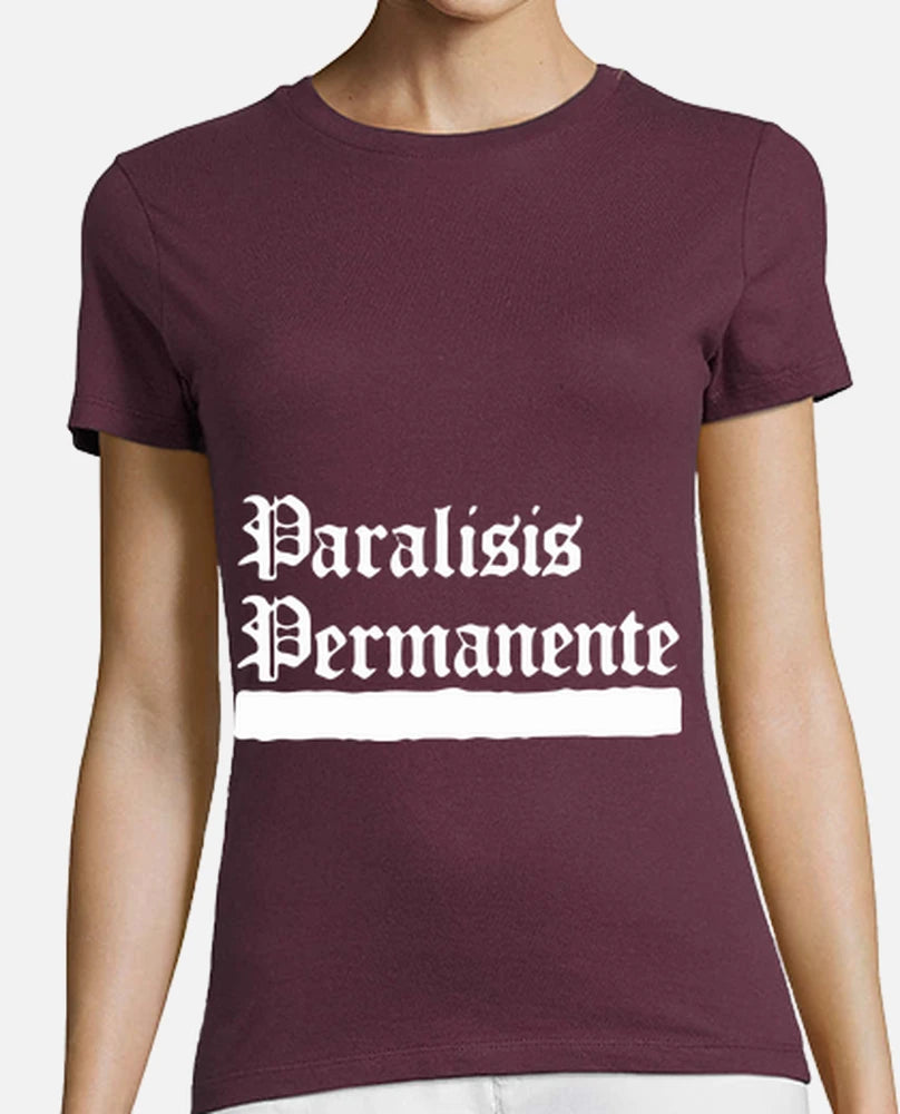 Paralisis Permanente - Camiseta Chica / Girl T-Shirt