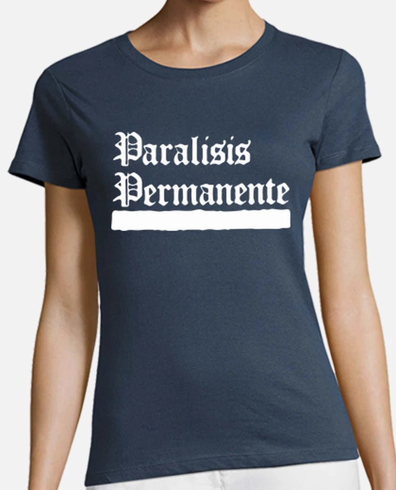 Paralisis Permanente - Camiseta Chica / Girl T-Shirt