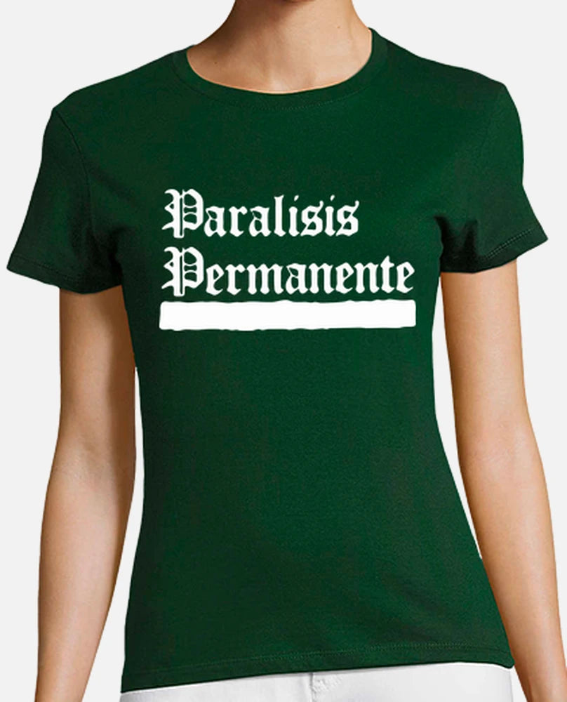 Paralisis Permanente - Camiseta Chica / Girl T-Shirt