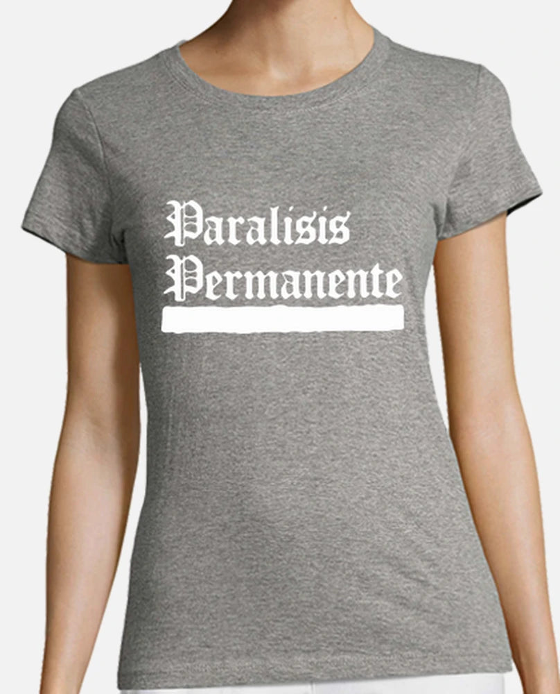Paralisis Permanente - Camiseta Chica / Girl T-Shirt