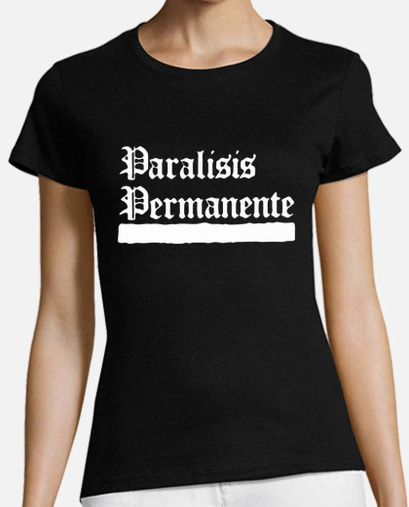 Paralisis Permanente - Camiseta Chica / Girl T-Shirt
