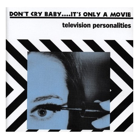 Television Personalities - Don’t cry baby… it’s only a movie - CD