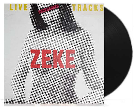 Zeke - Live Tracks Uncensored - LP